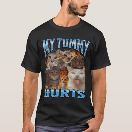 T-shirt My Tummy Hurts Funny Cat Meme Bootleg Graphic (Devant)