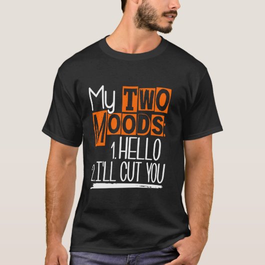 T-shirt My Two Moods Funny Sarcastic Humour Plaisanterie (Devant)
