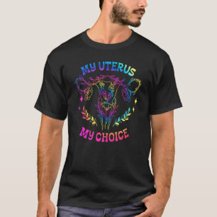 T-shirt My Uterus My Choice Pro Choice Feminist Women's Ri