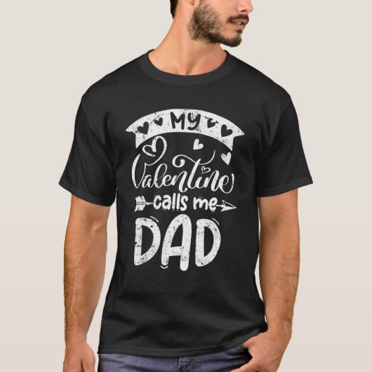 T-shirt My Valentine Calls Me Dad Valentines Day Matching (Devant)