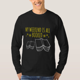 T-shirt My Weekend Is All Bookworm Reader Geek
