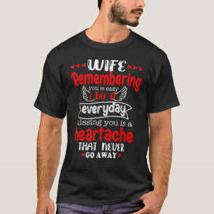 T-shirt My Wife Remembering You Is Easy I Do It Everyday M