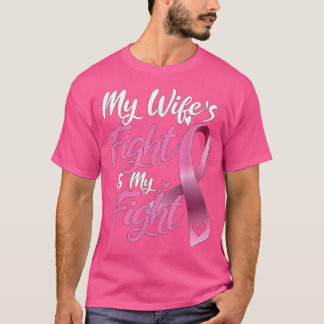T-shirt My Wife's Fight Is My Fight Breast Cancer Awarenes