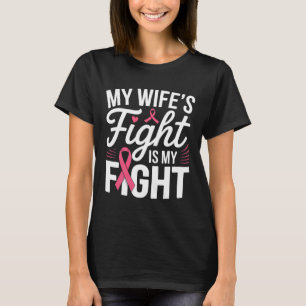 T-shirt My Wife's Fight Is My Fight Breast Cancer Awarenes