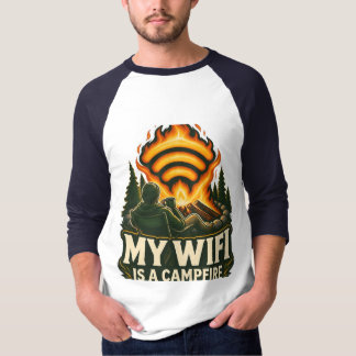 T-shirt My WiFi Is A Campfire