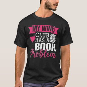 T-shirt My Wine Club A Un Problème De Livre Boo Littérai