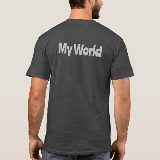 T-shirt "My World" Texte Personnalisé Chauffage Chauffage  (Dos)