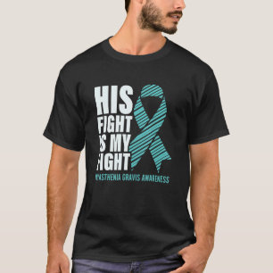 T-shirt Myasthenia Gravis Turquoise Ribbon Son combat est 