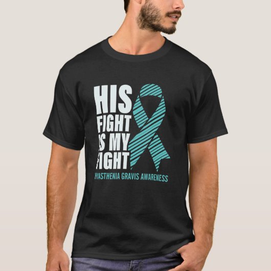 T-shirt Myasthenia Gravis Turquoise Ribbon Son combat est  (Devant)