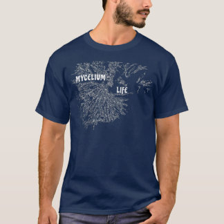 T-shirt Mycelium Life v2  Mushroom Grower Mycology Lover