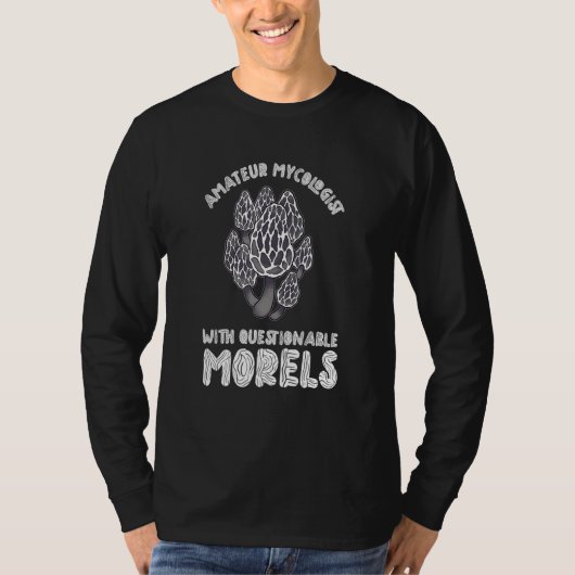 T-shirt Mycologue Amateur Avec Morels Mushro Questionnable (Devant)