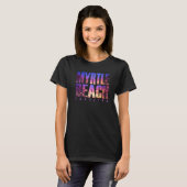 T-shirt Myrtle Beach Carolina Summer Vacation Matching Fam (Devant entier)