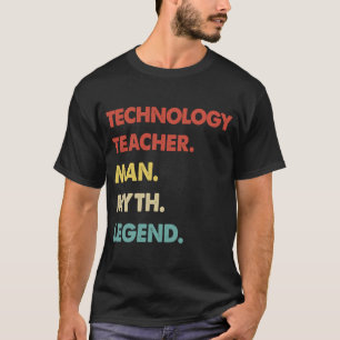 T-shirt Mythe de l'homme enseignant en technologie Légende