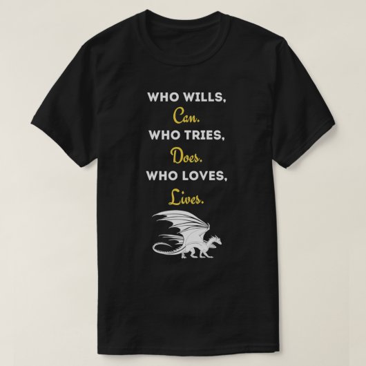 T-shirt Mythical Creature Fantasy Dragon Quote Gift (Design devant)