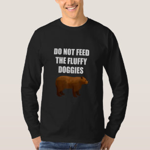 T-shirt N’alimentez pas les Doggies Fluffy Ce sont des Our
