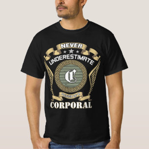 T-shirt N sous-estimez jamais le pouvoir d'un caporal