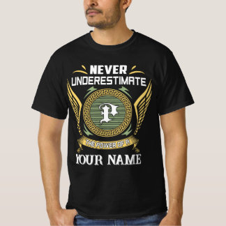 T-shirt N sous-estimez jamais le pouvoir d'un Votre Nom