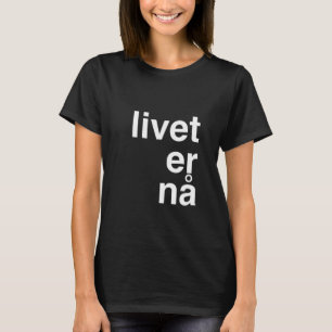 T-shirt nå de livet heu