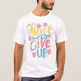 T-shirt N'abandonne jamais