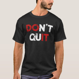 T-shirt N'abandonne pas Fais-le Gym Fitness Motivationnel