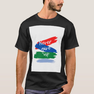 T-shirt N'abandonnez jamais