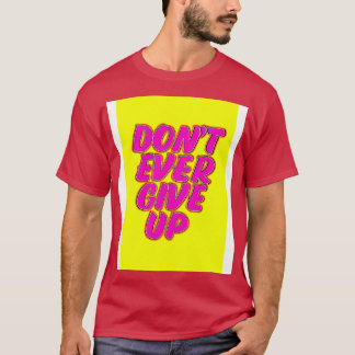 T-shirt N'abandonnez jamais