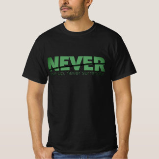 T-shirt N'abandonnez jamais, ne cédez jamais - Bold Green