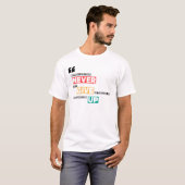 T-shirt N'abandonnez jamais Unisex (Devant entier)
