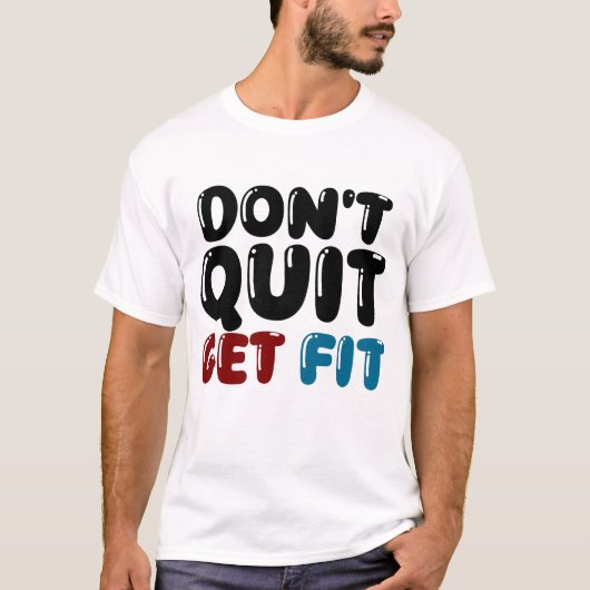T-shirt N'abandonnez pas, Devenez en Forme – Conception de (Devant)