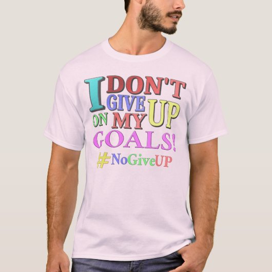 T-shirt "N'ABANDONNEZ PAS D'OBJECTIFS" Beau Design. Comman (Devant)