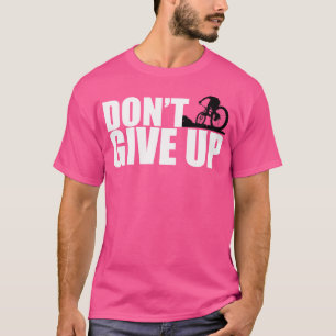 T-shirt N'Abandonnez Pas VTT Mtb Moto Downhill Bmx