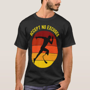 T-shirt N'acceptez aucune excuse Athlète amputé courant av