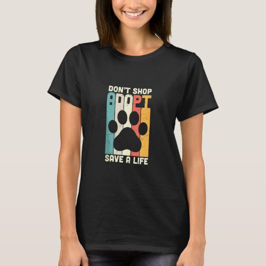 T-shirt N'achetez pas Adoptez Save A Life Dog And Cat Seco (Devant)