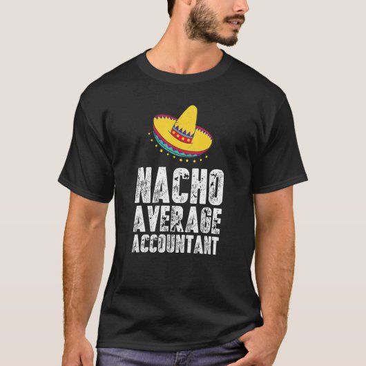 T-shirt Nacho Average Accountant Comptabilité CPA (Devant)