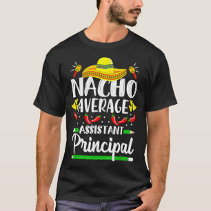 T-shirt Nacho Average Assistant Principal Cinco De Mayo Te