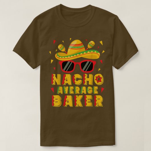 T-shirt Nacho Average Baker Cinco De Mayo Baking (Design devant)