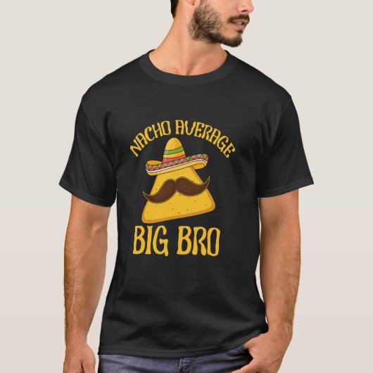 T-shirt Nacho Average Big Bro Brother (Devant)
