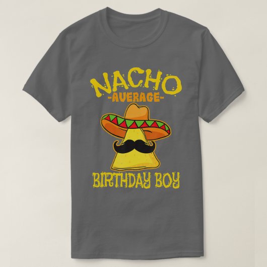 T-shirt Nacho Average Birthday Boy Bday Celebration Cinco (Design devant)