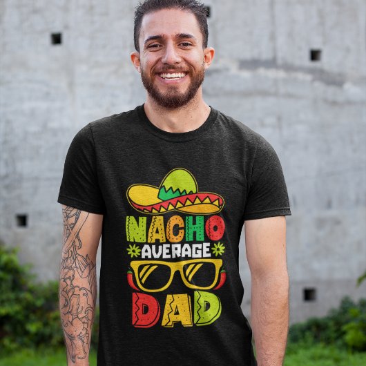 T-shirt Nacho Average Dad – Funny Mexican Style 