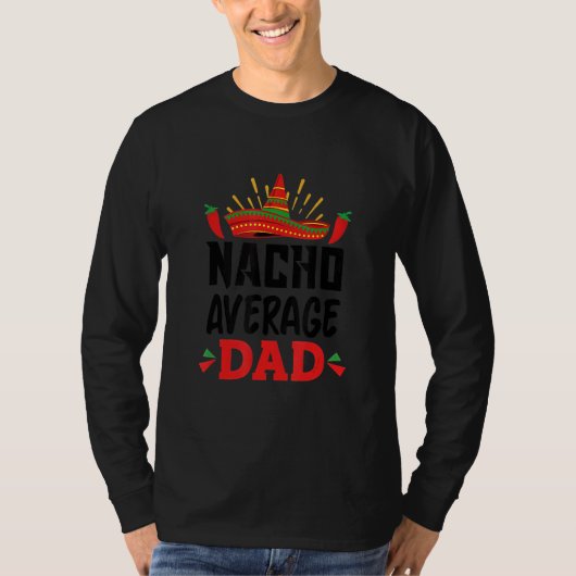 T-shirt Nacho Average Dad Mexican Daddy Cinco de Mayo Fath (Devant)