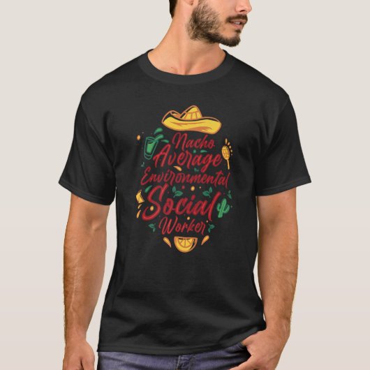 T-shirt Nacho Average Environmental Social Worker Cinco De (Devant)