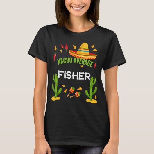 T-shirt Nacho Average Fisher Cinco De Mayo (Devant)