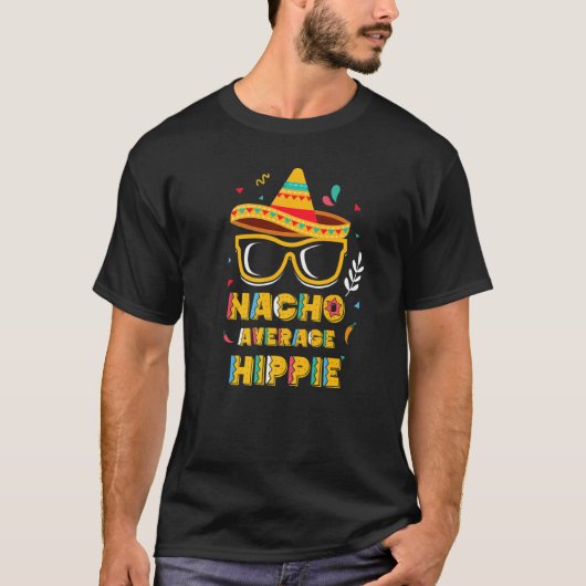 T-shirt Nacho Average Hippie Cinco The Mayo Mexican Party  (Devant)