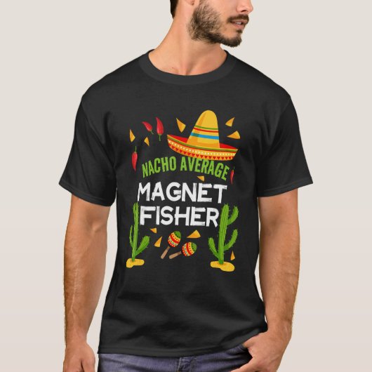 T-shirt Nacho Average Magnet Fisher Cinco De Mayo (Devant)