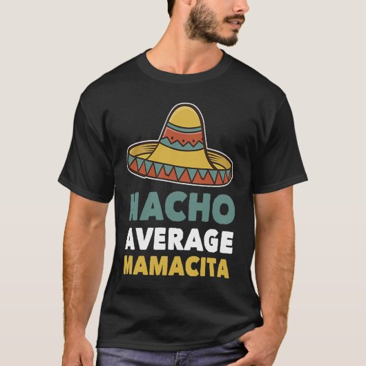 T-shirt Nacho Average Mamacita Mexican Mama  Cinco De Mayo (Devant)