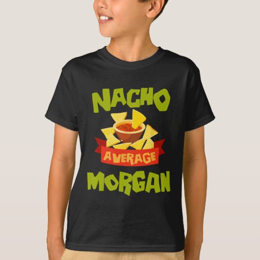 T-shirt Nacho Average Morgan Funny Birthday Personalized N (Devant)