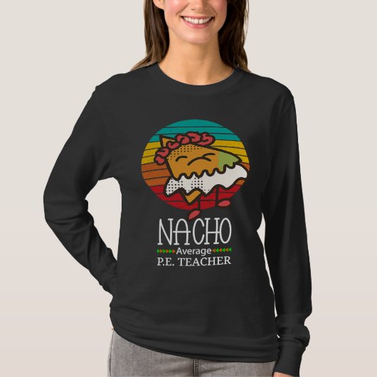 T-shirt Nacho Average P E Teacher (Devant)
