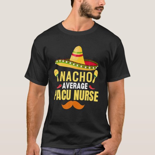 T-shirt Nacho Average Pacu Nurse (Devant)