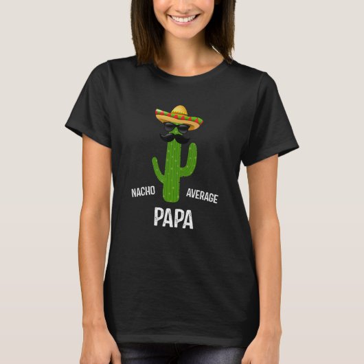 T-shirt Nacho Average Papa Best Papa Ever Father's Da (Devant)