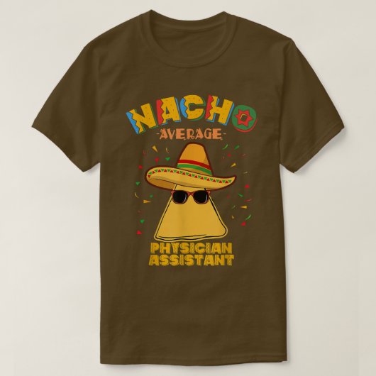 T-shirt Nacho Average Physician Assistant Cinco De Mayo (Design devant)